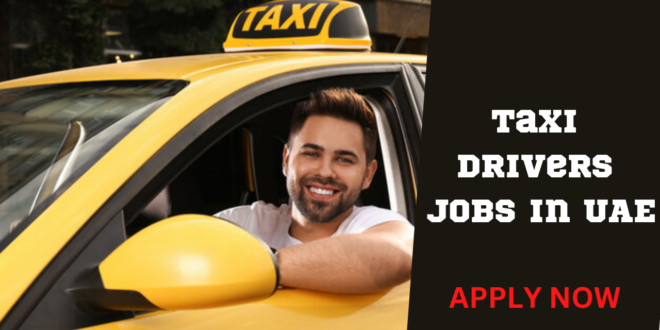 Taxi Drivers Jobs in UAE