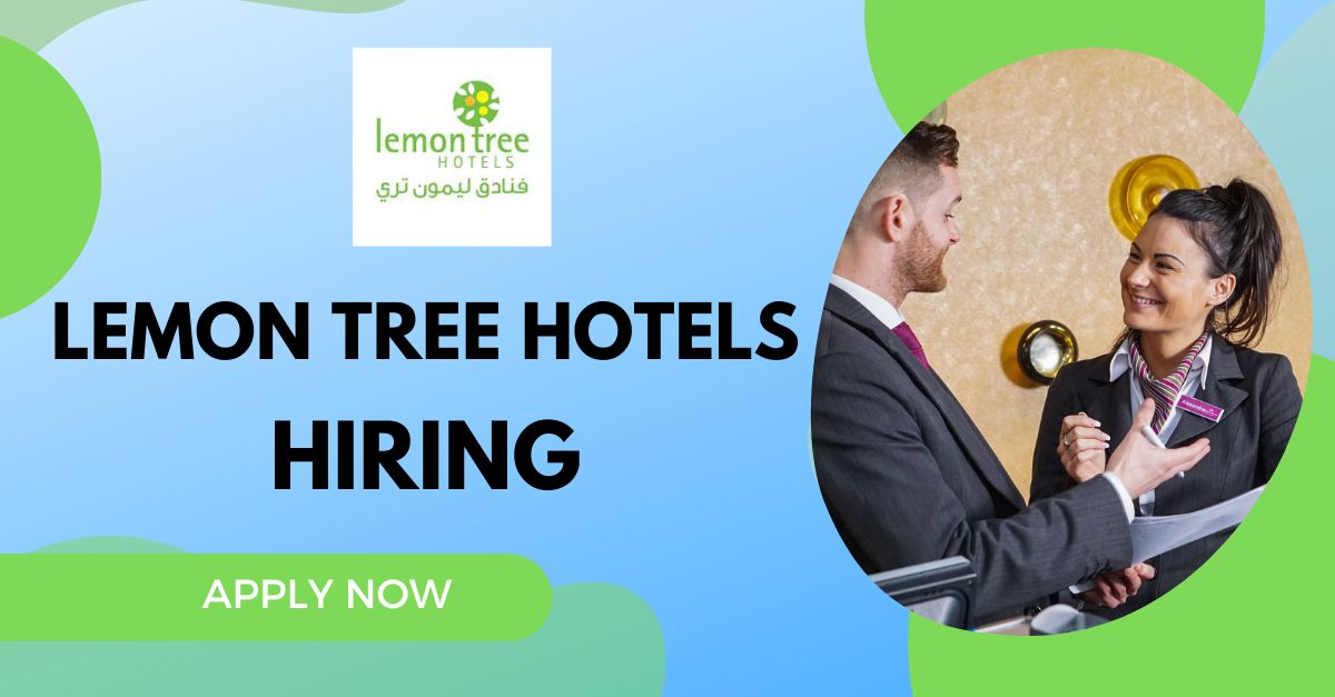 Lemon Tree Hotels Hiring Now Apply Now