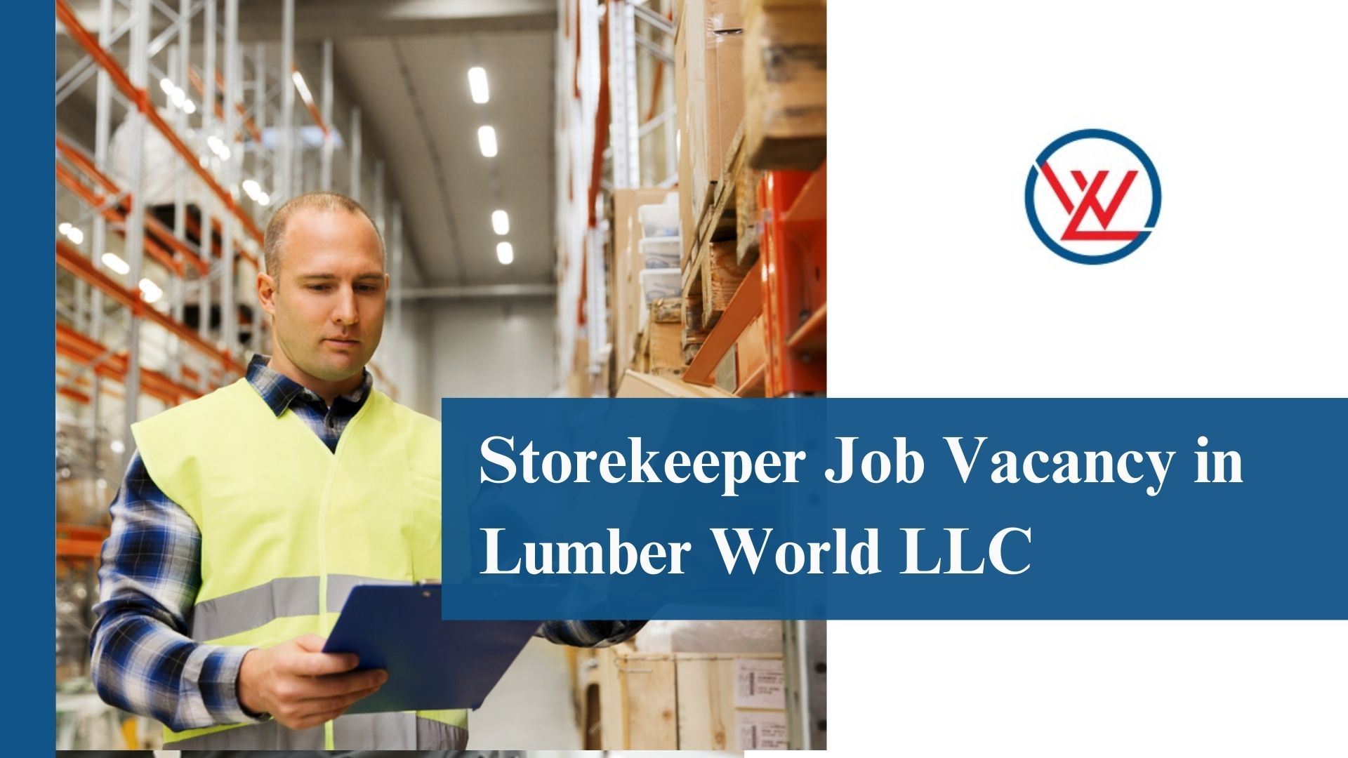 Storekeeper Job Vacancy in Lumber World Apply Today