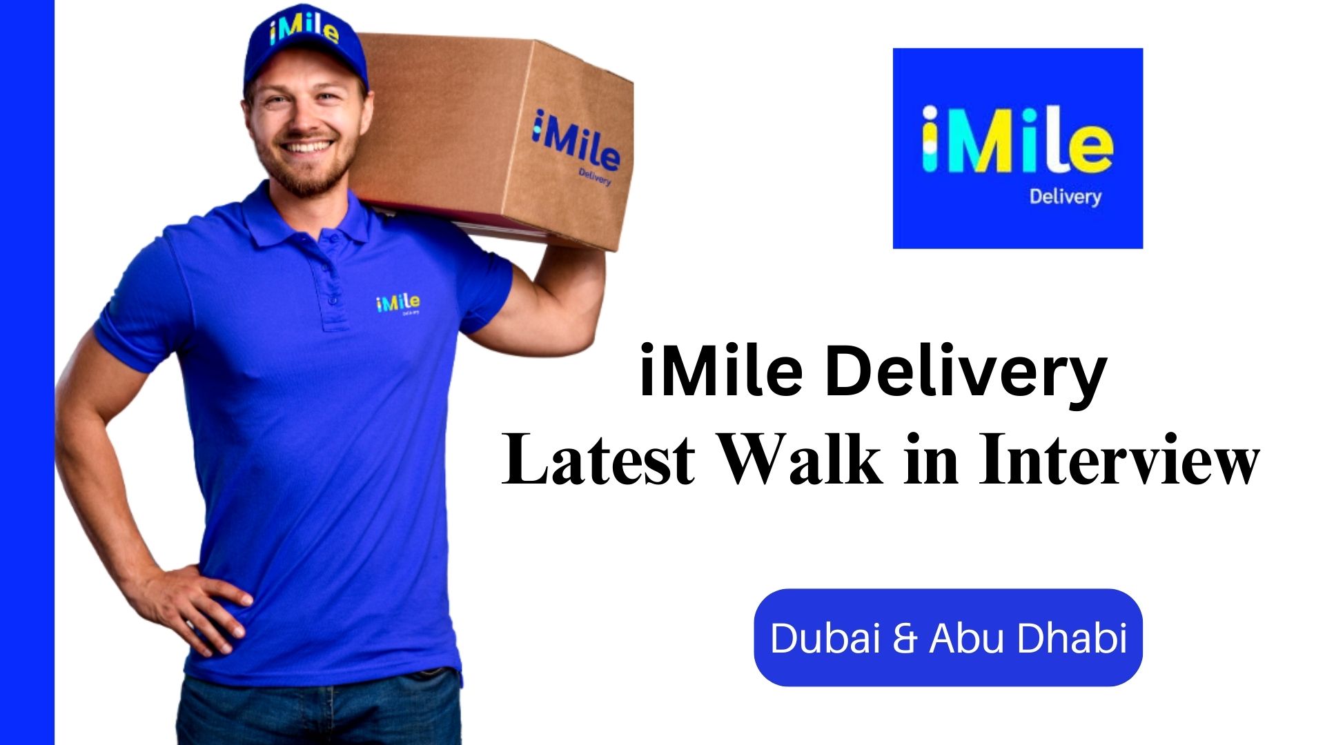 iMile Delivery Calls for Walk in Interview in Dubai & Abu Dhabi - Cazajobz