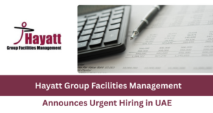 Hayatt Group Facilities Management Announces Urgent Hiring in UAE