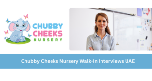 Chubby Cheeks Nursery Walk-In Interviews UAE
