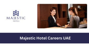 Majestic Hotel Careers UAE 2026