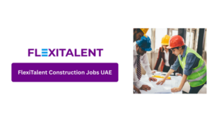FlexiTalent Walk in Interview Dubai 2026 Construction Jobs UAE